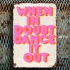 1pc Vintage Pink Orange Metal Wall Sign When In Doubt Dance It Out Retro Farmhouse Home Decor Typography Plaque