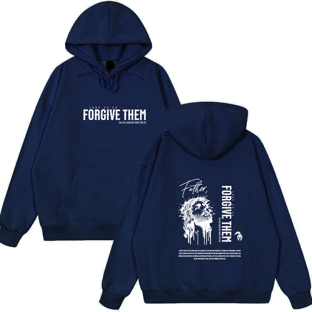 Christian Jesus Forgive Them Father Hoodies Men Women Clothing Fashion Harajuku Sweatshirts Fleece Hoodies Casual Style Clothes