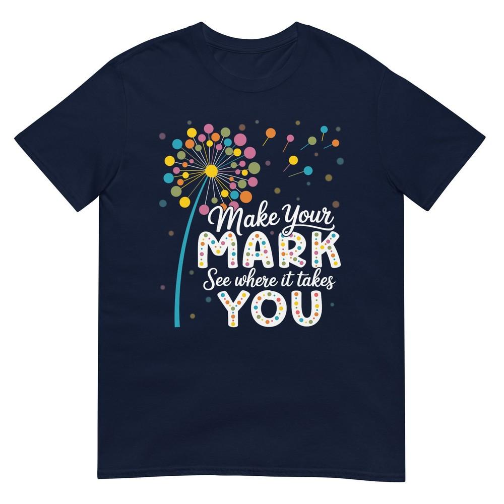 Make Your Mark Dandelion Happy Dot Day Shirts Teacher Kids Tshirt S