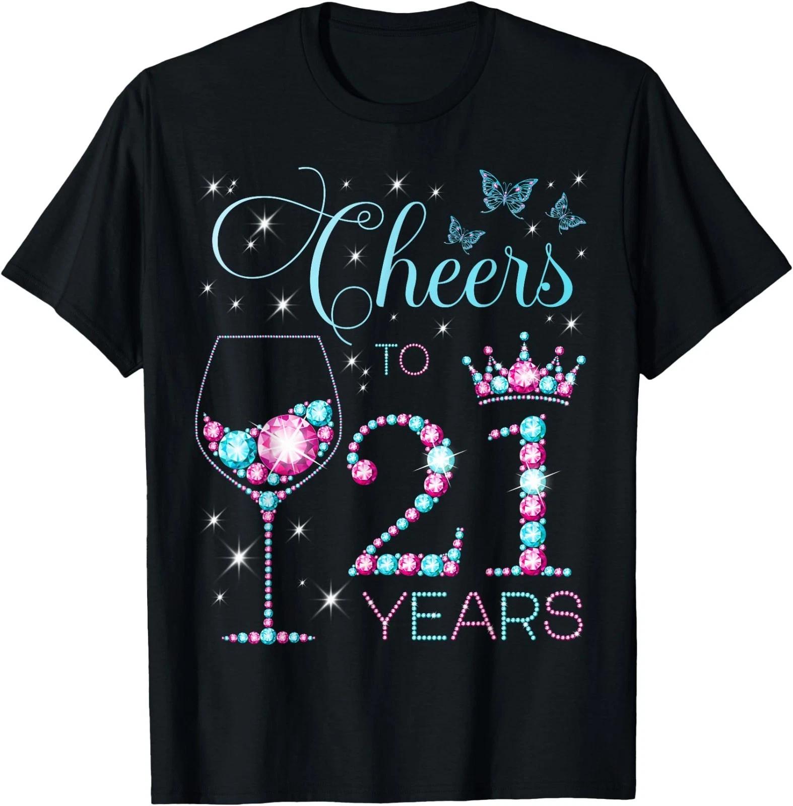 Cheers to 21 Years Old 21st Birthday Party 21st Happy Bday T-Shirt XL