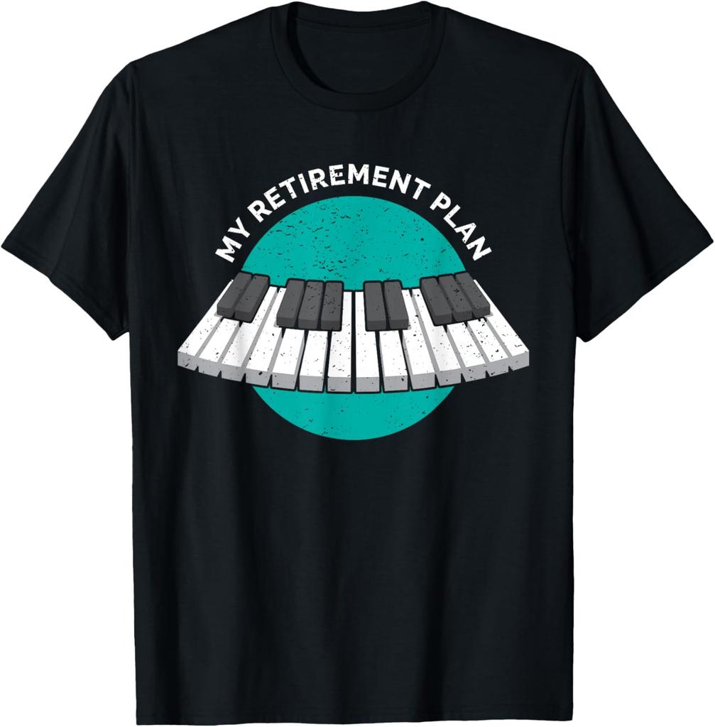 My Retirement Plan Piano Classic Keyboard Music Instrument TShirt Graphic T Shirts Summer Cotton Breathable Casual Style Tops