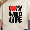 I Love My Wild Life T-Shirt, Nature Lover Graphic Tee