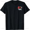 Battery 10% Shirt Remaining Battery Dead Shirt Battery Low T-Shirt Unisex Summer Streetwear Tops Mens T Shirt Ropa Hombre