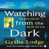 Watching from the Dark by Gytha Lodge Paperback Book 9781405938501