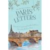Paris Letters: A Travel Memoir About Art, Writing, and Finding Love In Paris
