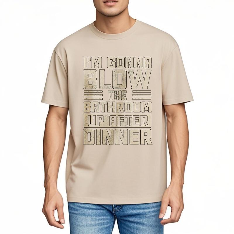Plus Size Summer Unisex T Shirt Im Gonna Blow The Bathroom Up After Dinner Short Sleeve Relaxed Fit Oneck Tshirt