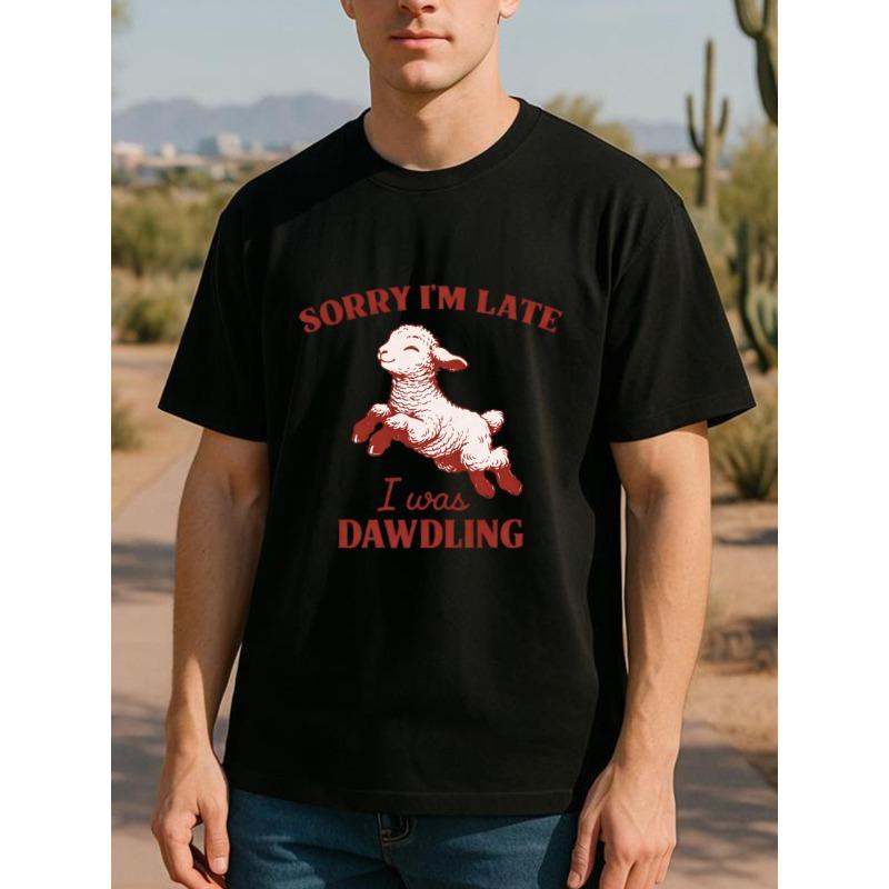 European Size "Sorry for Being Late.I Was Dawdling."Lamb Pattern Fun And Casual Style Creative Print T-shirt, Comfortable Breathable Casual Sports Top