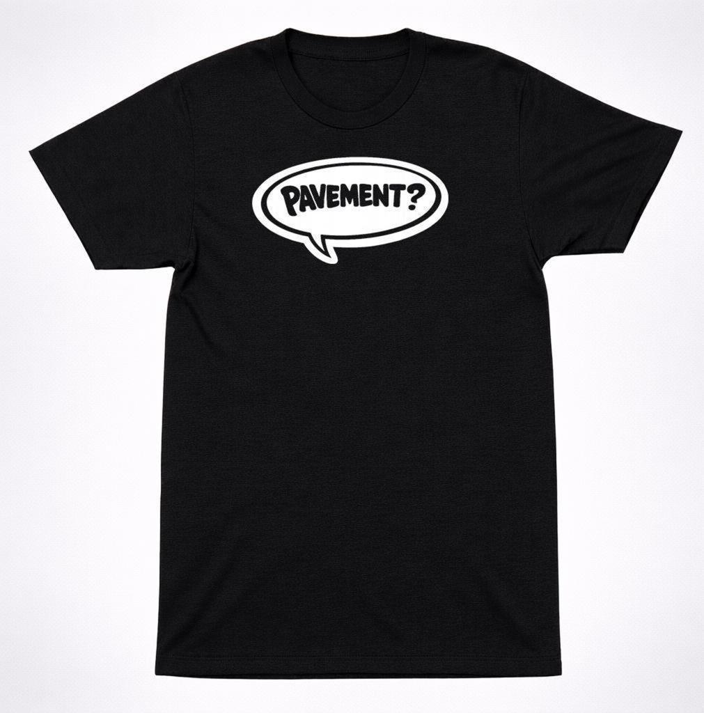 Pavement Indie Rock Shirt, Speech Bubble Graphic (Unisex Black Tee)