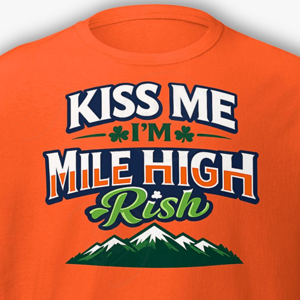 

Broncos St Patrick’s Day Shirt Kiss Me I’m Mile High Irish Denver Fan Tee Unisex T-Shirt S