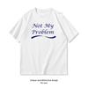 Nicht mein Problem Shirt Frau Mann Sommer Rundhals Atmungsaktiv Grafik T-Shirts Lässig Einfach S3XL Streetwear Trendig Kurzarm