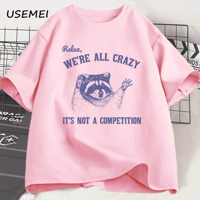 Relax We Are All Crazy Tshirts for Unisex Funny Graphic T Shirts Cotton Round Neck Short Sleeve Unisexs Designer Clothes Streetwear