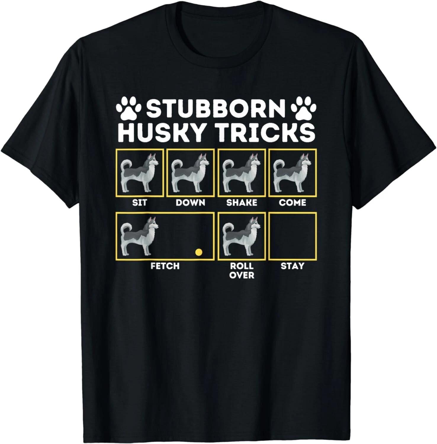

Stubborn Husky Tricks - Siberian Husky Lover Sibe Owner Dog Gift Unisex T-Shirt M