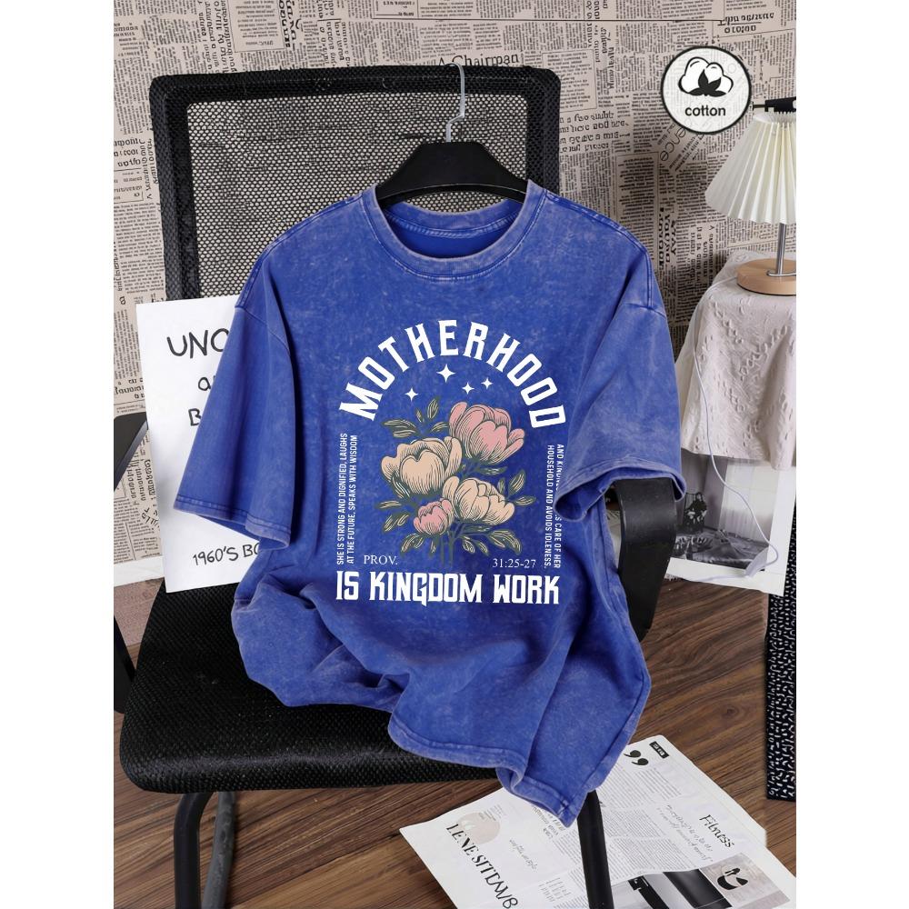Motherhood Is Kingdom Work Flower Prints Washed T Shirt Woman Summer Tee Shirts Cotton Clothes O-Neck Hip Hop Short Sleeve