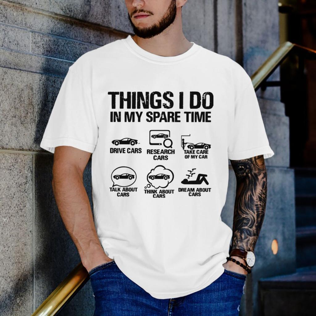 Car Enthusiast Clothes Things I Do in My Spare Time Funny Shirt for Men Car Lover Tshirts Funny Summer Men Tee Top Shirt