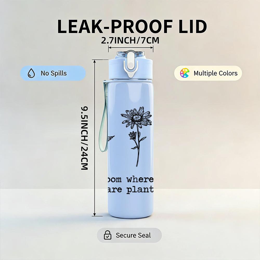 1PC Bloom Where Planted Flower 750ml Color Plastic Sports Water Bottle Leakproof Flip Straw Lid Suitable for Sports Office Home Use