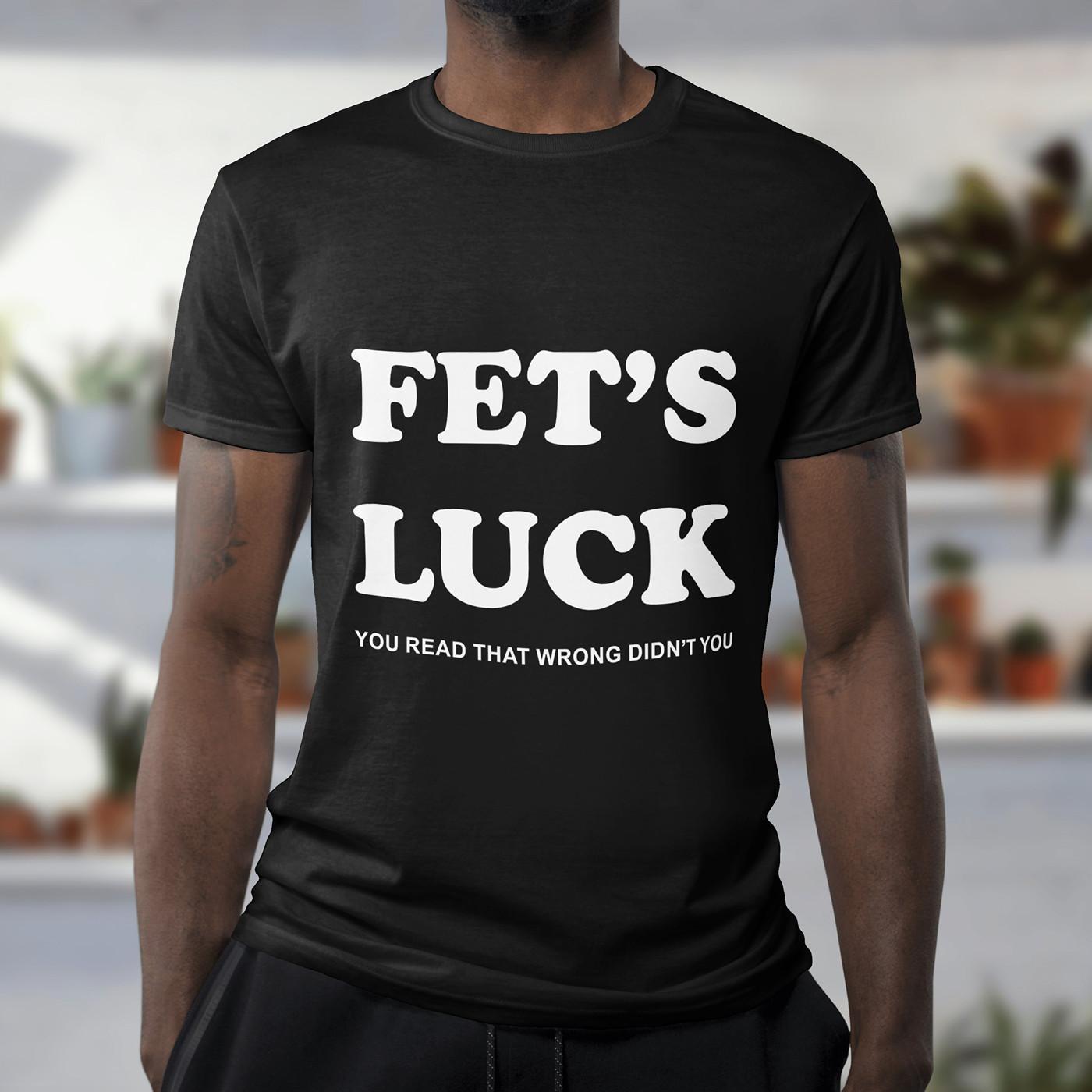 FETS LUCK T-Shirt | Funny Rude Novelty Tee | Innuendo Sex Joke Humour Comedy Top S разноцветный
