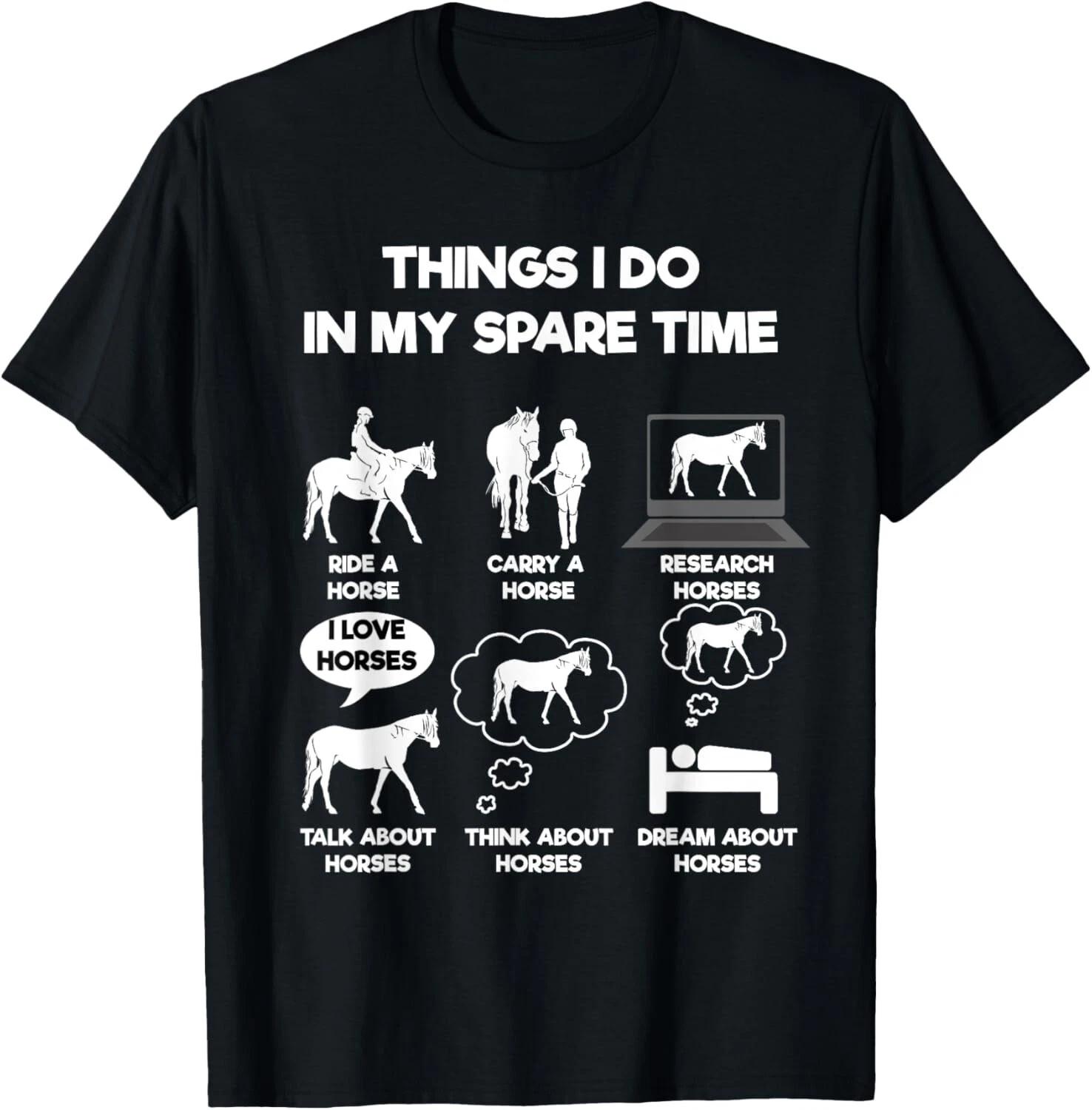 Things I Do In My Spare Time Horse Tee Gift Unisex T-Shirt XL