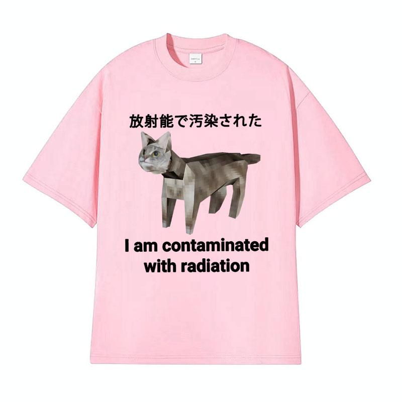 I Am Contaminated with Radiation Japanese Cat Funny Meme Tshirts Unisex Vintage 100 Cotton Humor Oversized T Shirt Streetwear