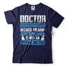 Doctor T-Shirt Funny Doctor Tee Shirt Birthday Gift Shirt