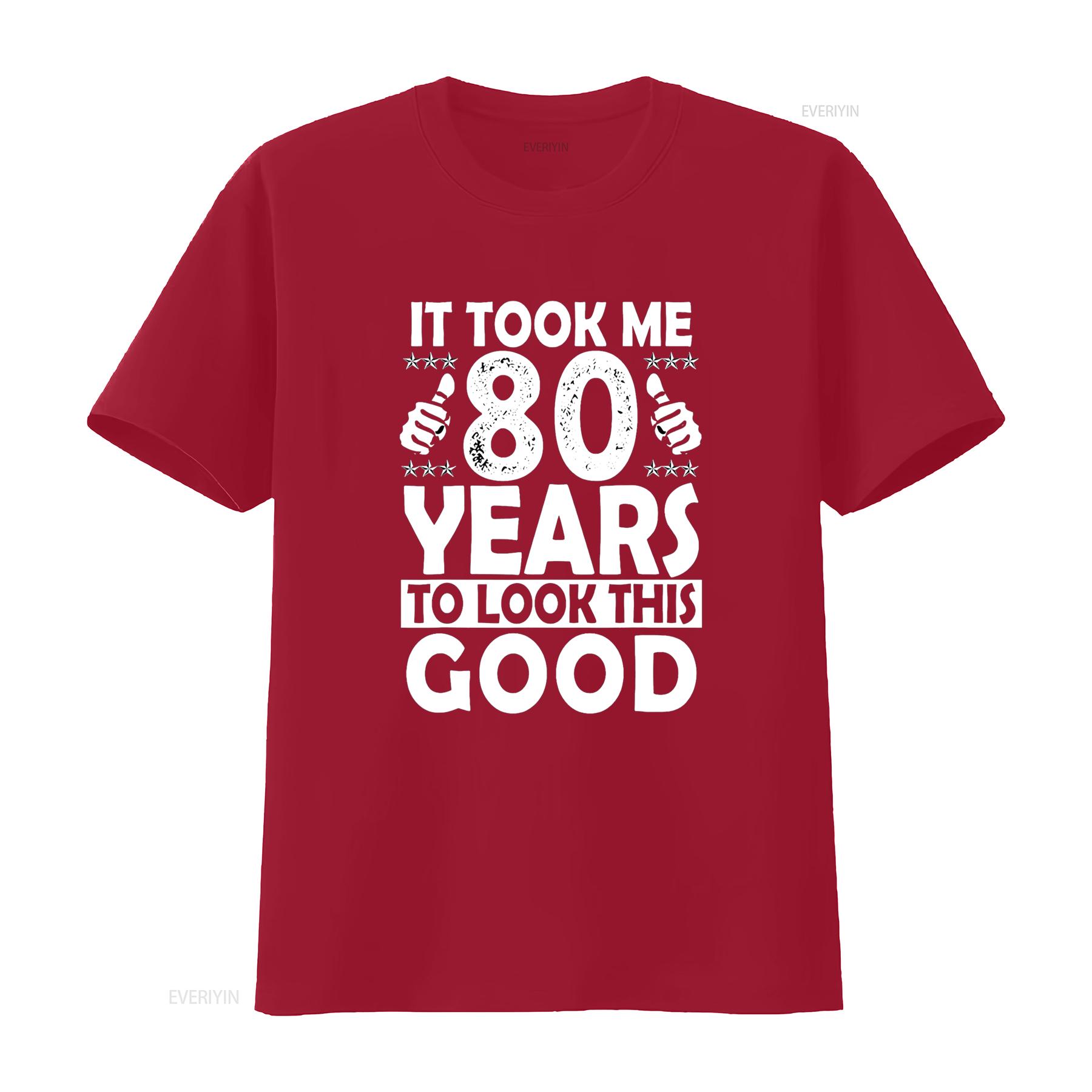 80th Birthday Took Me 80 Years Good Funny Year Old T Shirt vintage Washed Top For Everyday Wear Soft Comfortable Slightly S