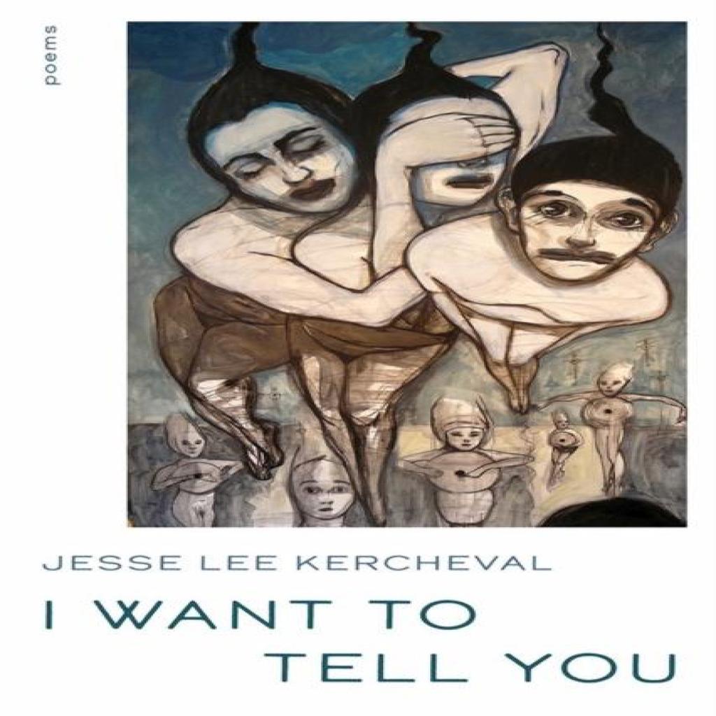 I Want To Tell You by Jesse Lee Kercheval Paperback Book 9780822967071