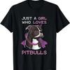 Just A Girl Who Loves Pitbulls Funny Pitbull Dog Owner Quote T-Shirt