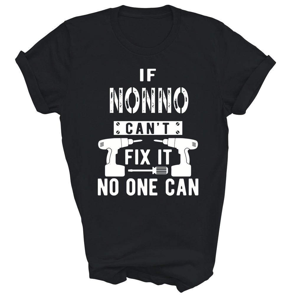 

If Nonno Cant Fix It No One Can Italy Italian Grandpa Unisex Shirt Gift M