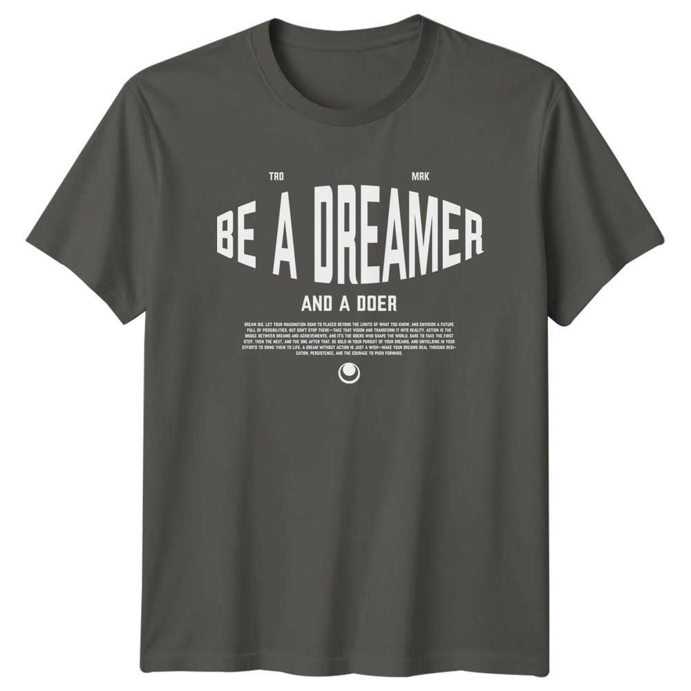 Be A Dreamer And A TShirt Personal DevelopUnisext Motivational Birthday Gift S