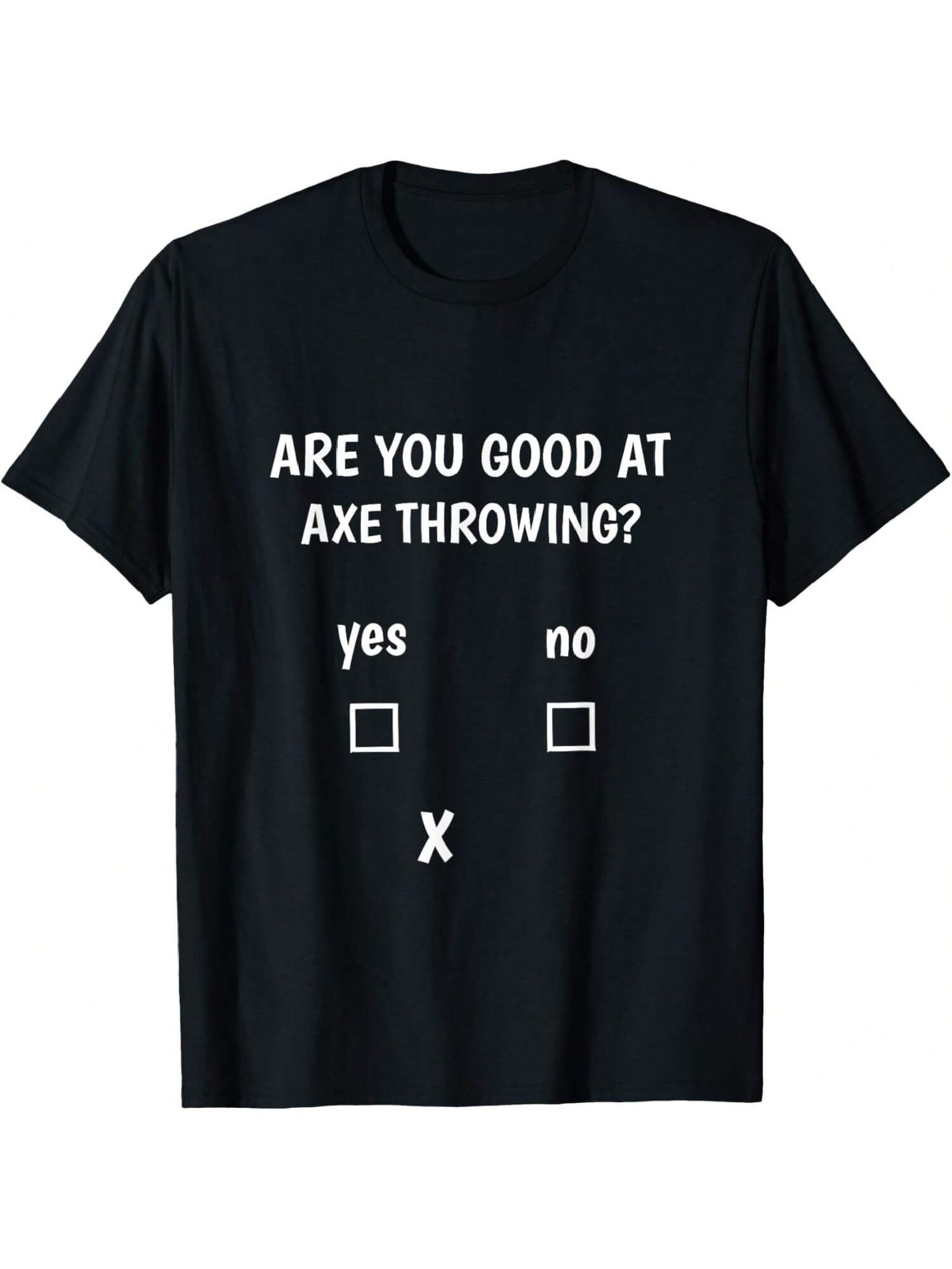 Axe Throwing Sarcasm Target Thrower Black T-Shirt S