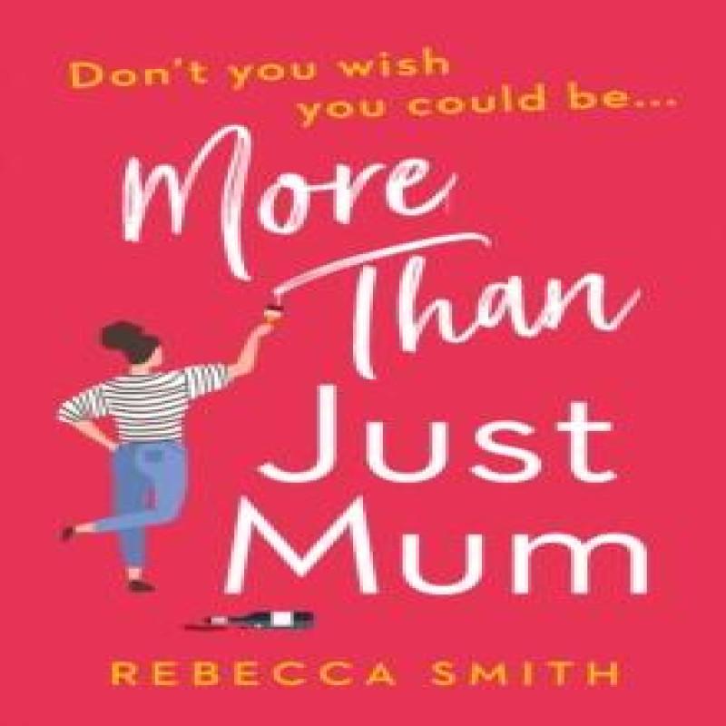 More Than Just Mum by Rebecca Smith Paperback Book 9780008370176