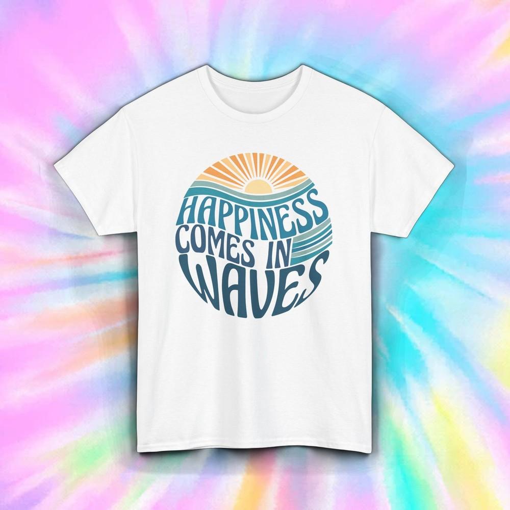 Happiness Comes In Waves Shirt Retro Positive Beach Ocean Summer Vibes S-5XL
