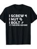 Camiseta Divertida Mecânico Eu Parafuso Eu Porca Eu Parafuso Gráfica Casual Manga Curta Algodão Gola Redonda para Homens