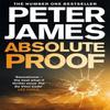 Absolute Proof by Peter James Paperback Book 9781447240952