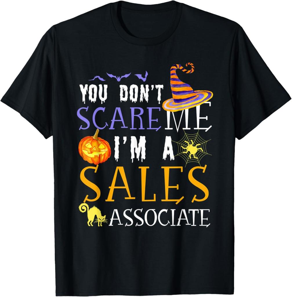 You don't scare me Sales Associate Halloween Saying Fun T-Shirt