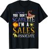 You don't scare me Sales Associate Halloween Saying Fun T-Shirt