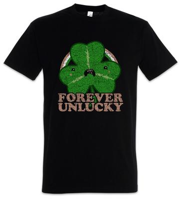 Forever Unlucky Trefoil T-Shirt Bad Luck Unhappy Live Life Clover Fun Shamrock