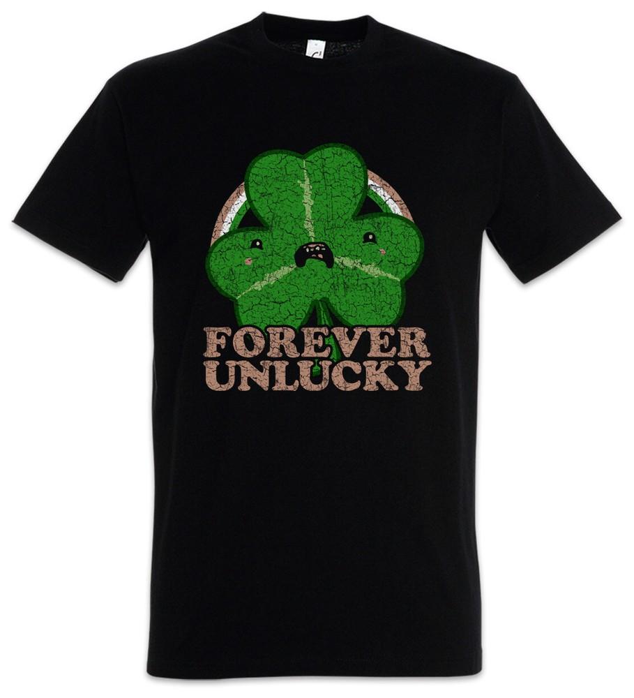 

Forever Unlucky Trefoil T-Shirt Bad Luck Unhappy Live Life Clover Fun shamrock 4XL