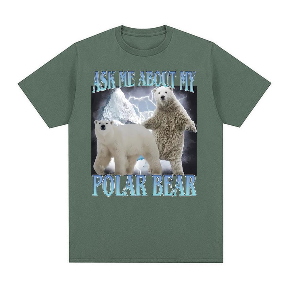 Ask Me about My Polar Bear Funny Polar Bear Tshirt Unisex Women Fashion Classic Tee Shirt Streetwear Summer ONeck Cotton T Shirts