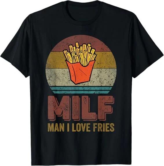 Man I Love Fries Funny Fries Lovers T-Shirt S-3XL L