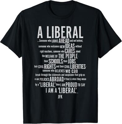 BEST! Liberal Politics For American Election By JFK, Kennedy Tee Size S-3XL