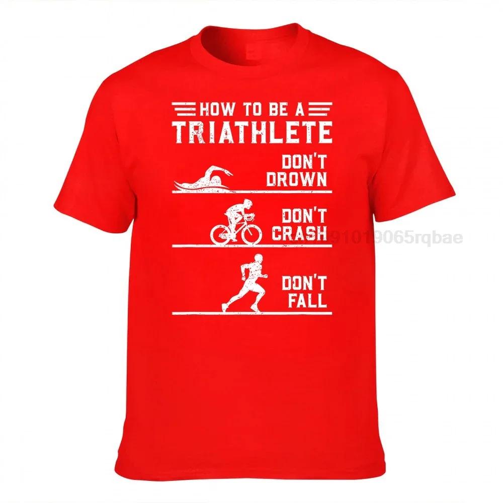 How To Be A Triathlete Funny Triathlon Gift Tshirt Discount Design Tops Tees Cotton Top Tshirts For Unisex Casual