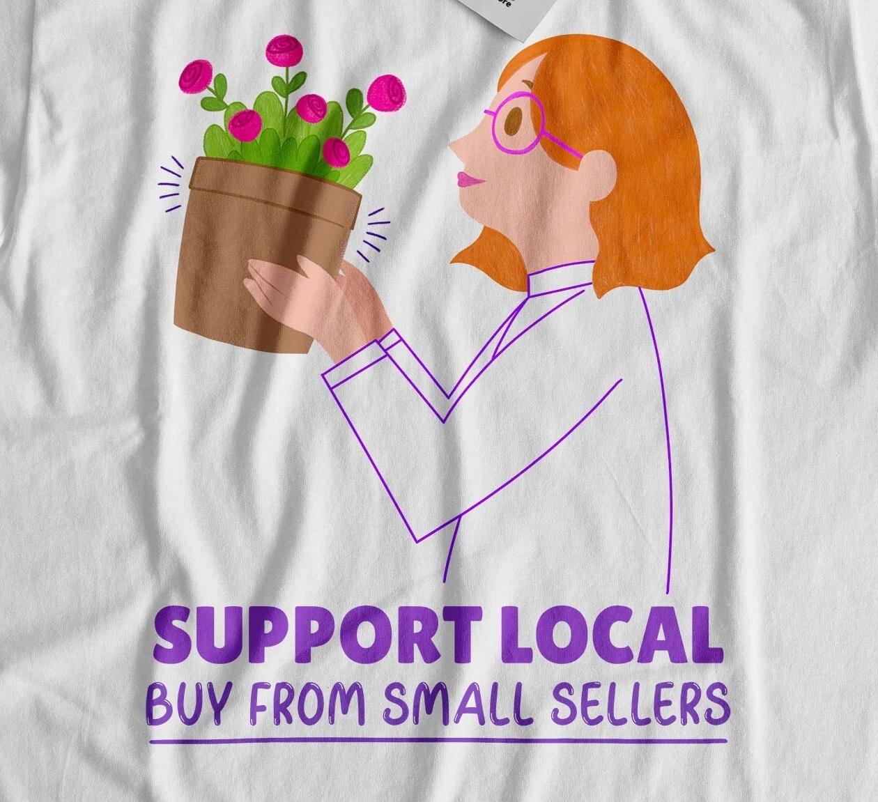Support Local! Supporting Small Business Awareness T-Shirt 3XL