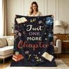 Soft Cozy Flannel Blanket Just One More Chapter Book Lover Print All Season Warm Throw Blanket for Sofa Couch Bedroom Living Room Office Reading Relax