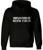 Wish for It Work for It Funny Cool Unisex Man Women Graphics Hoodies Sweatshirts