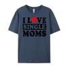 I Love Single Moms Graphic Tee Cotton Funny Gifts Lovers Day Christian Tshirt Unisex Unisexs Clothing Geek