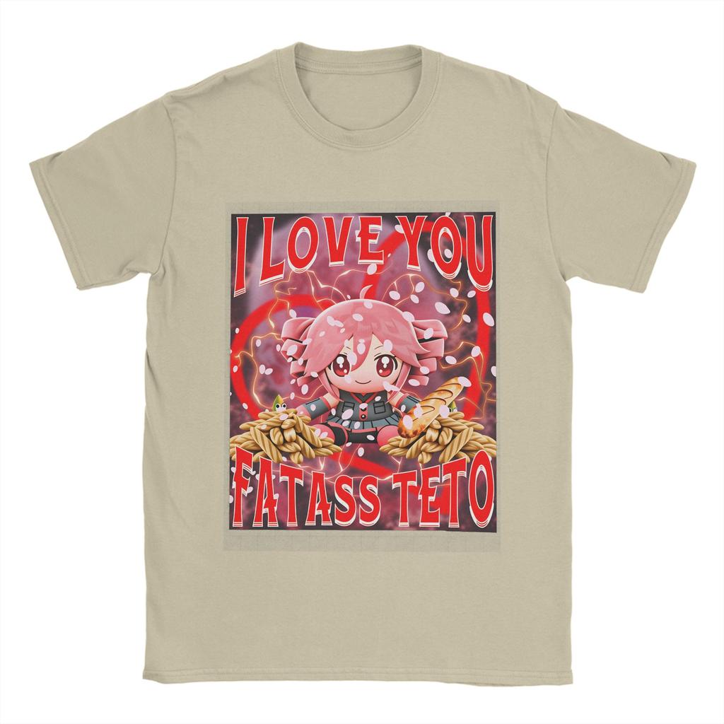 I LOVE YOU FATASS Teto Kasane Teto T Shirt for Men Pure Cotton Vintage TShirt Crew Neck  Tees Short Sleeve Clothing Plus Size