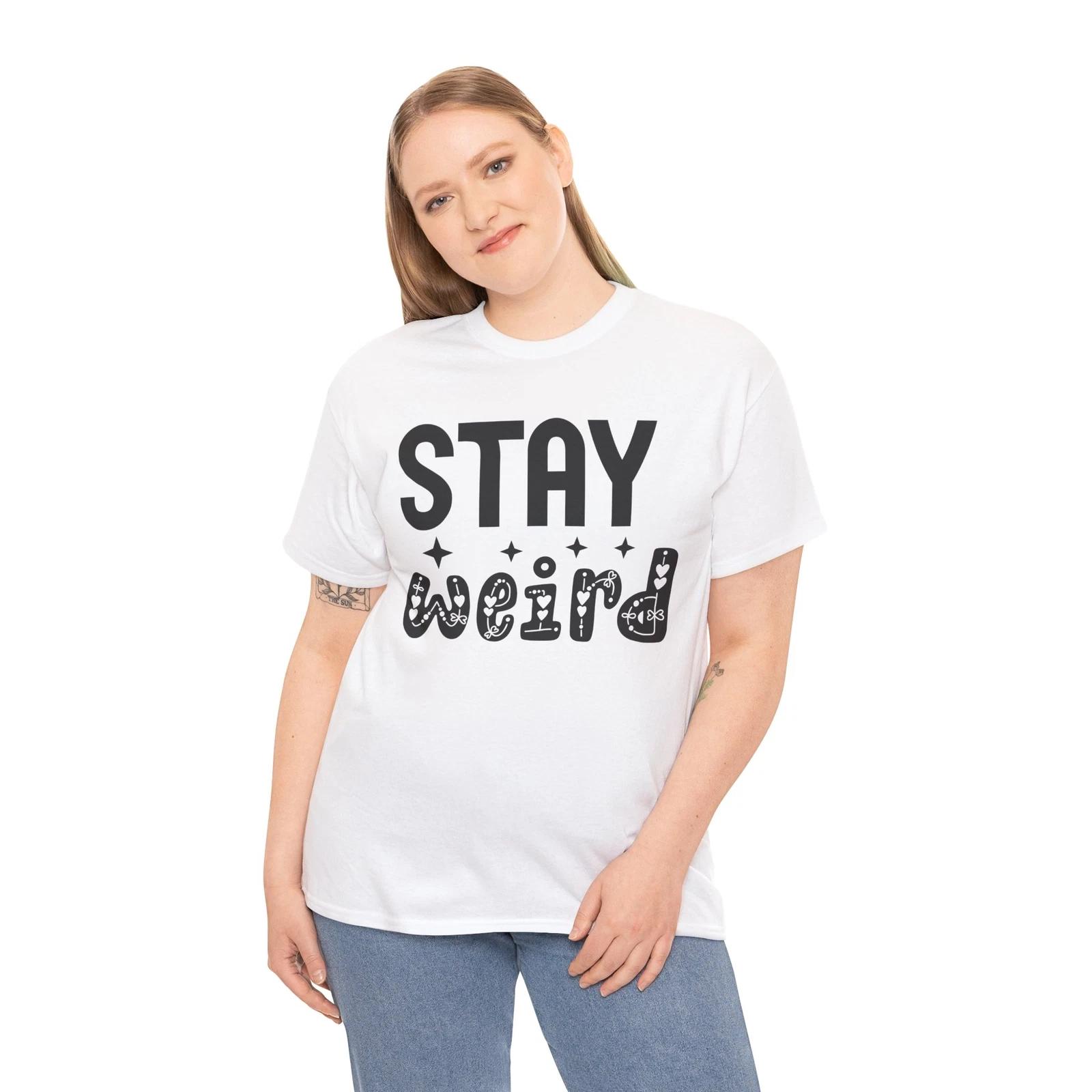 Dare to Be Weird T-Shirt | Stand Out & Be Yourself Tee | Girl Power Shirt 4XL