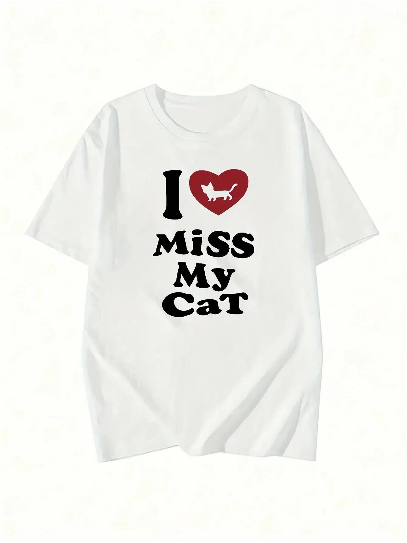 I Miss My Cat Text Printed TShirt Funny Graphic Tshirt Cat Lovers Tee Unisex Soft Tops Sleeves Round Neck Casual Clothing S