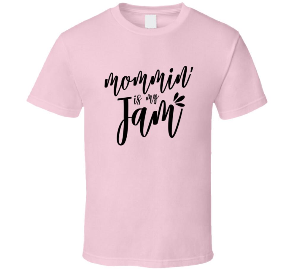 Mommin Is My Jam Funny TShirt Cute Mother s Day Novelty New Tee For Mom T-Shirt XL
