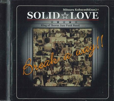 

CD SOLID LOVE - Break A Way FPMK001 НЕ ДЛЯ ЛЕЙБЛА Япония Obi Jazz Б/у